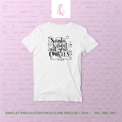 Santa I Didn't Eat Your Cookies - SVG PNG DXF CUT FILE SVG Claire And Elise 