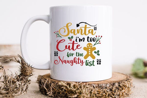 Santa Im Too Cute For The Naughty List SVG Angelina750 