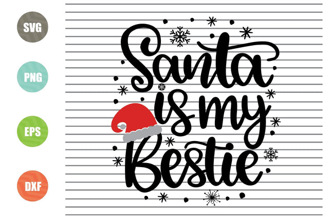 Santa Is My Bestie Svg - Christmas Svg, Png, Dxf, Eps Cut Files SVG Artstoredigital 