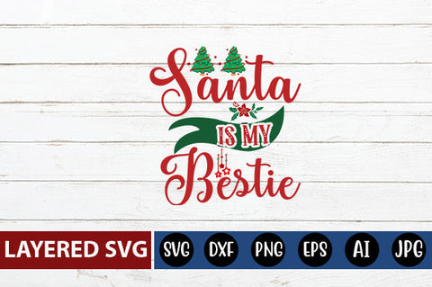 Santa is my bestie SVG CUT FILE SVG Blessedprint 
