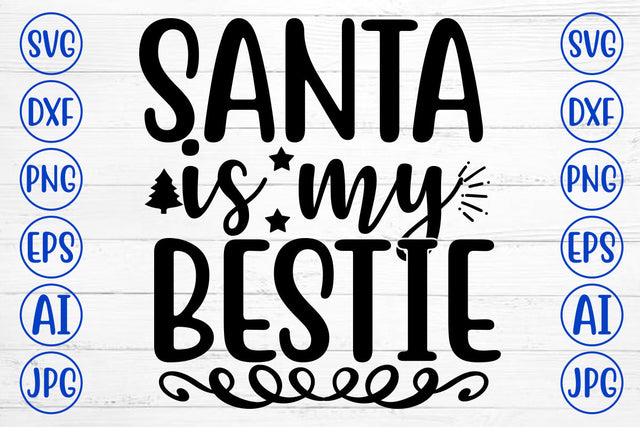 SANTA IS MY BESTIE SVG Cut File SVG Syaman 