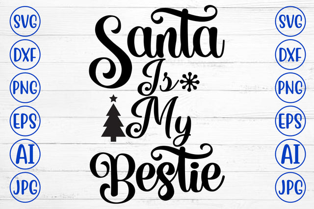 Santa Is My Bestie SVG Cut File SVG Syaman 