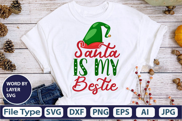 Santa Is My Bestie SVG Cut File SVGs,quotes-and-sayings,food-drink mini-bundles,print-cut,on-sale Clipart Clip Art Sublimation or Vinyl Shirt Design SVG DesignPlante 503 