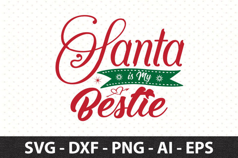 Santa is My Bestie svg SVG orpitasn 