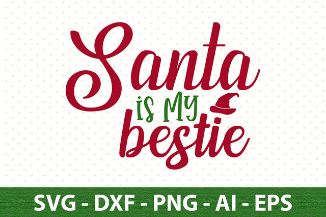 Santa is My Bestie svg SVG orpitasn 