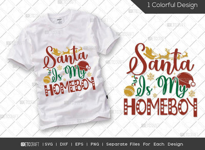 Santa Is My Homeboy SVG Cut File | Santa Hat Svg | Kids Santa Svg | Santa Svg | Family Christmas Svg | Merry Christmas Svg | Christmas T-shirt Design SVG ETC Craft 