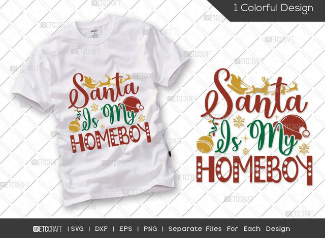 Santa Is My Homeboy SVG Cut File | Santa Hat Svg | Kids Santa Svg | Santa Svg | Family Christmas Svg | Merry Christmas Svg | Christmas T-shirt Design SVG ETC Craft 