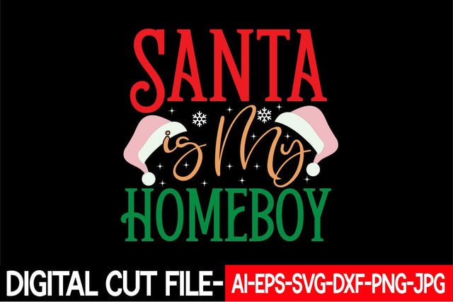 Santa is My Homeboy Svg cut file SVG Blessedprint 