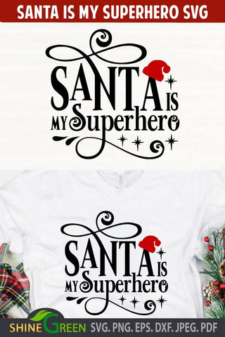 Santa is my Superhero SVG - Christmas Quotes SVG Cut File SVG Shine Green Art 