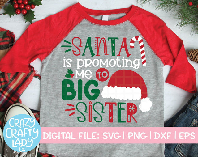 Santa Is Promoting Me to Big Sister | Christmas SVG Cut File SVG Crazy Crafty Lady Co. 