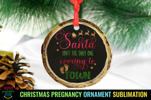 Santa Isn't the Only One Coming I Christmas Ornament PNG Sublimation Happy Printables Club 