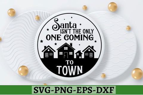 Santa isn't the only one coming to town SVG, Santa isn't the only one coming to town SVG DESIGNISTIC 
