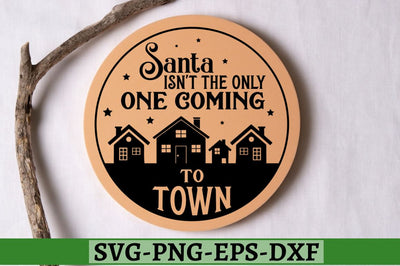 Santa isn't the only one coming to town SVG, Santa isn't the only one coming to town SVG DESIGNISTIC 