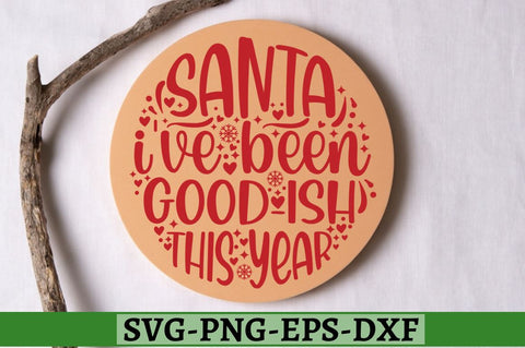 Santa i've been good-ish this year SVG, Santa i've been good-ish this year SVG DESIGNISTIC 