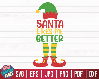 Santa likes me better SVG | Christmas Elfs SVG SVG HQDigitalArt 