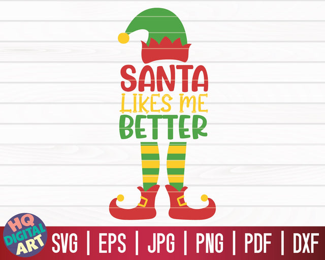 Santa likes me better SVG | Christmas Elfs SVG SVG HQDigitalArt 