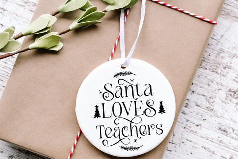 Santa Loves Teachers SVG I Teacher Christmas Ornament SVG SVG Happy Printables Club 