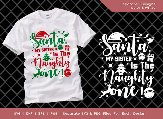 Santa My Sister Is The Naughty One SVG Cut File | Christmas Svg | Christmas Kids Svg | Xmas Svg | T-shirt Design SVG ETC Craft 