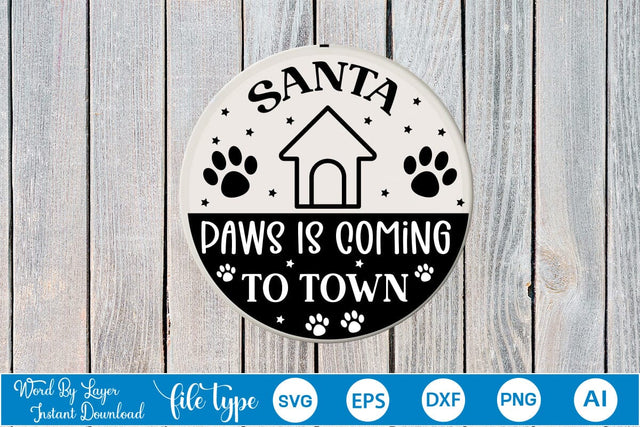 Santa Paws Is Coming To Town Round Sign SVG SVGs,Quotes and Sayings,Food & Drink,On Sale, Print & Cut SVG DesignPlante 503 