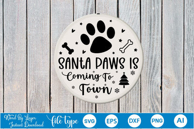 Santa Paws Is Coming To Town Round Sign SVG SVGs,Quotes and Sayings,Food & Drink,On Sale, Print & Cut SVG DesignPlante 503 