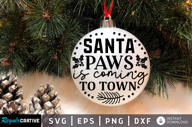 Santa paws is coming to town SVG Design SVG Regulrcrative 