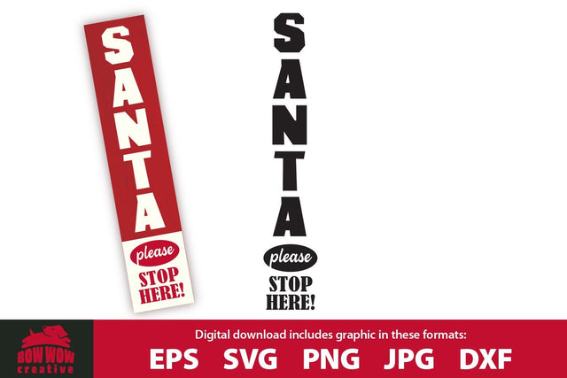 Santa Please Stop Here! Christmas Porch Sign Sign SVG Cutting File SVG Bow Wow Creative 