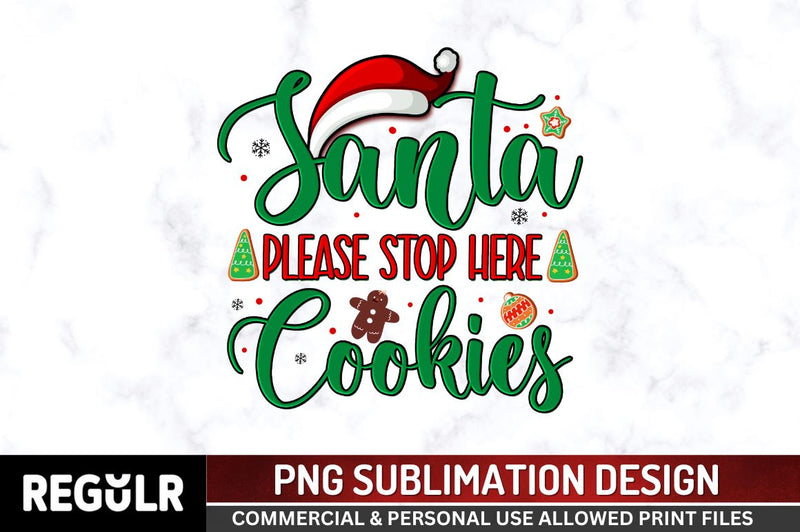 Santa please stop here cookies Sublimation PNG, Sublimation Christmas Design Sublimation Regulrcrative 