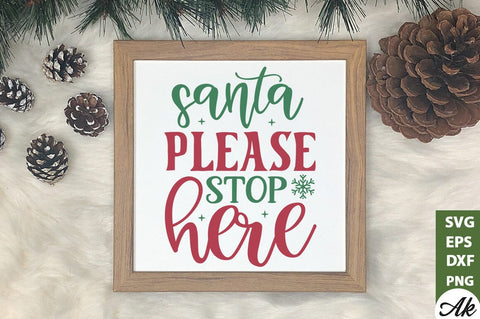 Santa please stop here Sign Making SVG SVG akazaddesign 