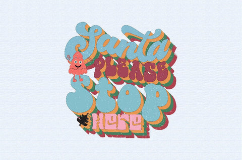 Santa Please Stop Here Sublimation SVGArt 