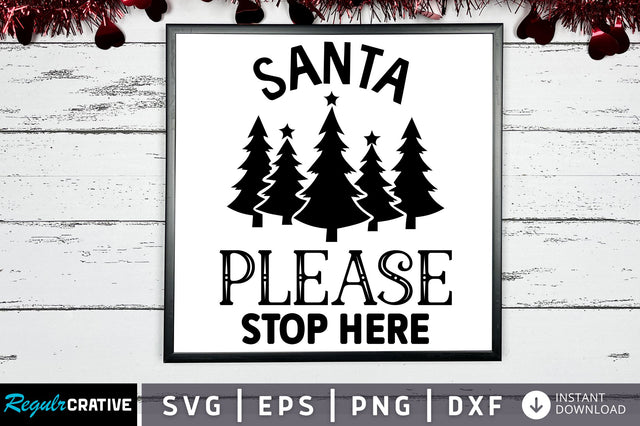 Santa please stop here SVG Bundle SVG Regulrcrative 