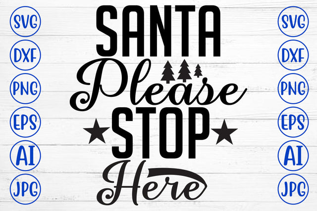 Santa Please Stop Here SVG Cut File SVG Syaman 
