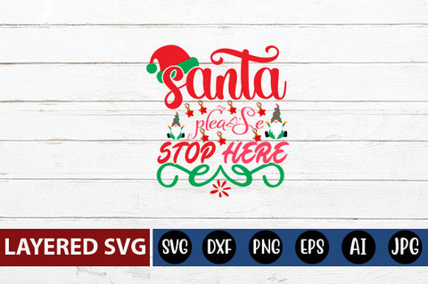 Santa please stop here SVG cute file SVG Blessedprint 