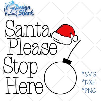 Santa Please Stop Here SVG Design Shark 