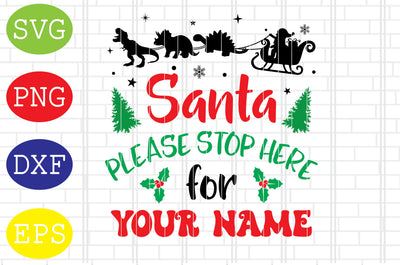 Santa Please Stop Here Svg, Merry Christmas Svg, Santa Svg, Christmas Holiday Svg, Png, Eps, Dxf Files SVG DigitalSvgFiles 