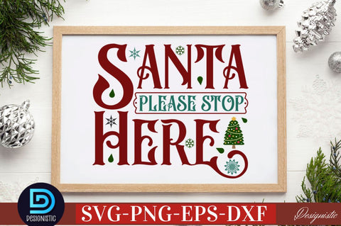 Santa please stop here SVG SVG DESIGNISTIC 