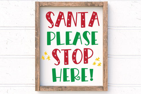 Santa Please Stop Here SVG SVG So Fontsy Design Shop 