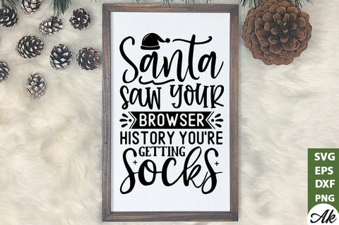 Santa saw your browser history you're getting socks SVG SVG akazaddesign 