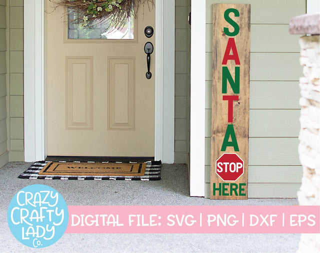 Santa Stop Here | Christmas Porch Sign SVG Cut File SVG Crazy Crafty Lady Co. 