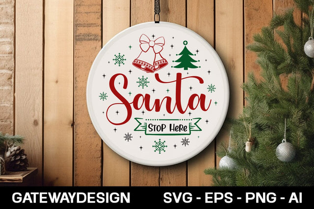 Santa Stop Here Round Sign Design SVG designmaster24 