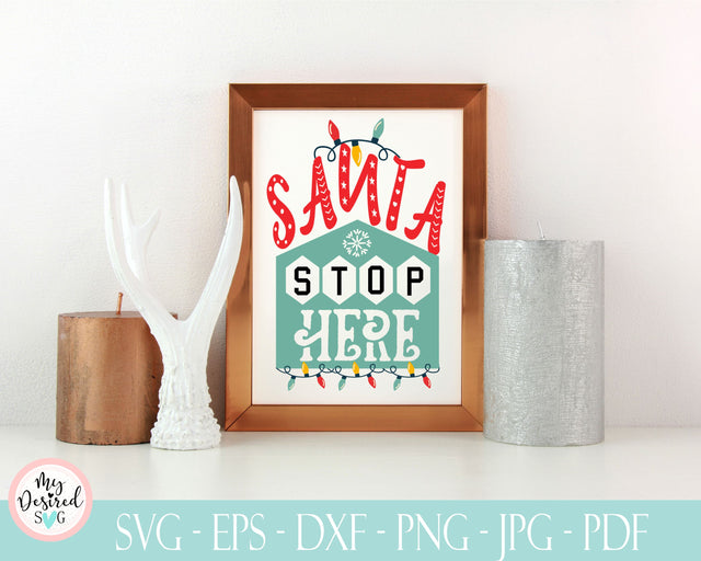 Santa Stop here, Santa SVG, Christmas svg, Baby onesie svg, kids shirt design, eps dxf png, Files for Cutting Machines Silhouette or Cricut SVG MyDesiredSVG 