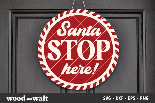 Santa Stop Here SVG | Christmas Door Hanger SVG Wood And Walt 
