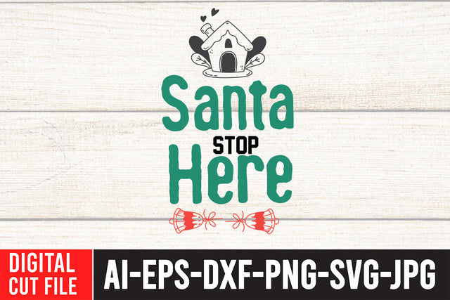 Santa Stop Here SVG Cut File SVG BlackCatsMedia 