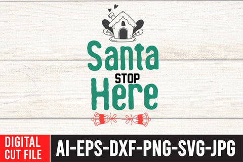Santa Stop Here SVG Cut File SVG BlackCatsMedia 