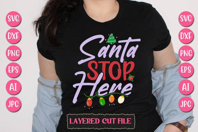 Santa Stop Here SVG Cut File SVG Newmockups 
