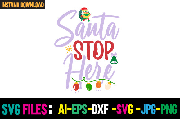 Santa Stop Here SVG Cut File SVG Newmockups 
