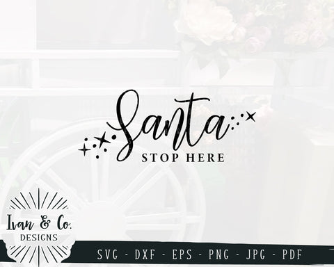 Santa Stop Here SVG Files | Winter | Holidays | Christmas SVG (878711983) SVG Ivan & Co. Designs 