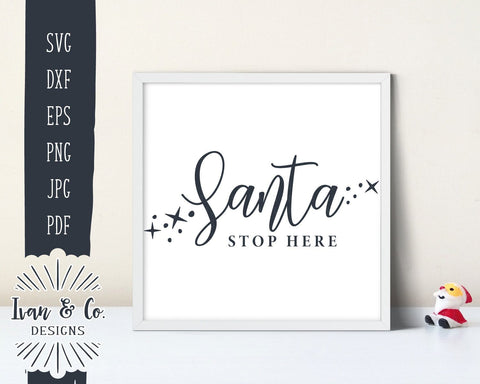 Santa Stop Here SVG Files | Winter | Holidays | Christmas SVG (878711983) SVG Ivan & Co. Designs 