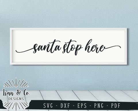 Santa Stop Here SVG Files | Winter | Holidays | Christmas SVG (891856361) SVG Ivan & Co. Designs 