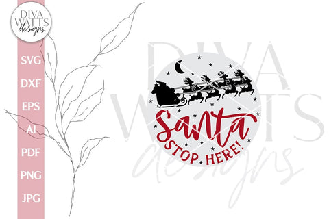 Santa Stop Here SVG For Christmas Door Hanger Santa Sleigh SVG Door Hanger For Christmas Santa Stop Here Sign For Door Hanger Santa Sleigh SVG Diva Watts Designs 