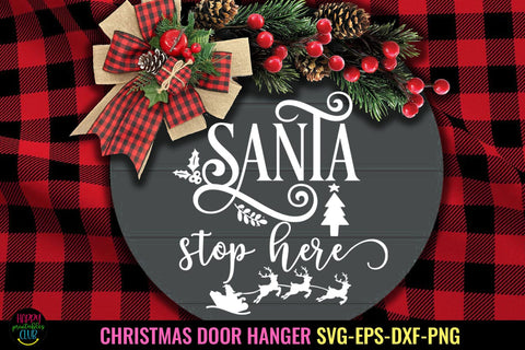 Santa Stop Here SVG I Christmas Door Sign SVG I Holiday SVG SVG Happy Printables Club 